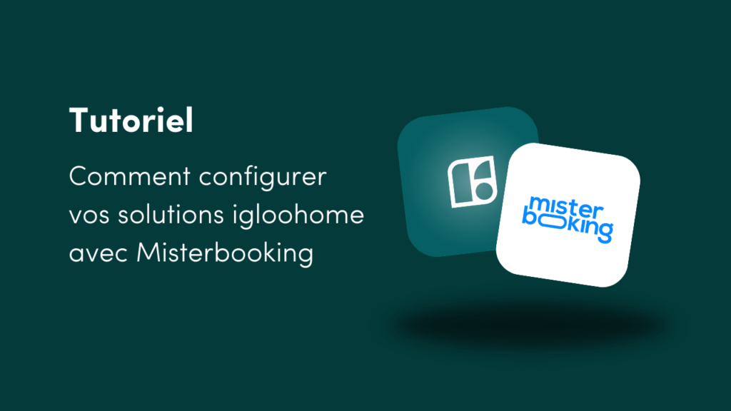 misterbooking igloohome partenariats intégration tutoriel