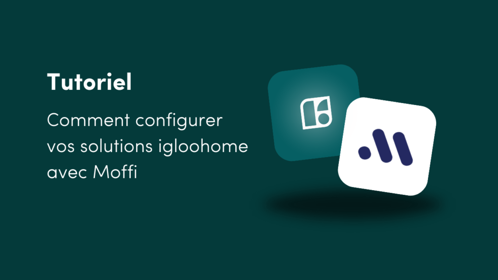 tutoriel moffi igloohome